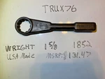 Wright Tool 1852 Straight Wrench, And 5/8. Nice Used Ready Work,. Fixed Price $45.00.